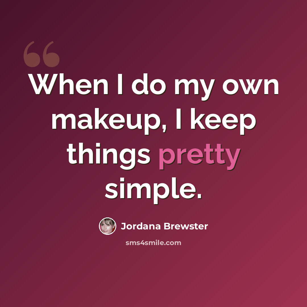 “When I do my own makeup, I keep things pretty simple.” quote by Jordana Brewster
