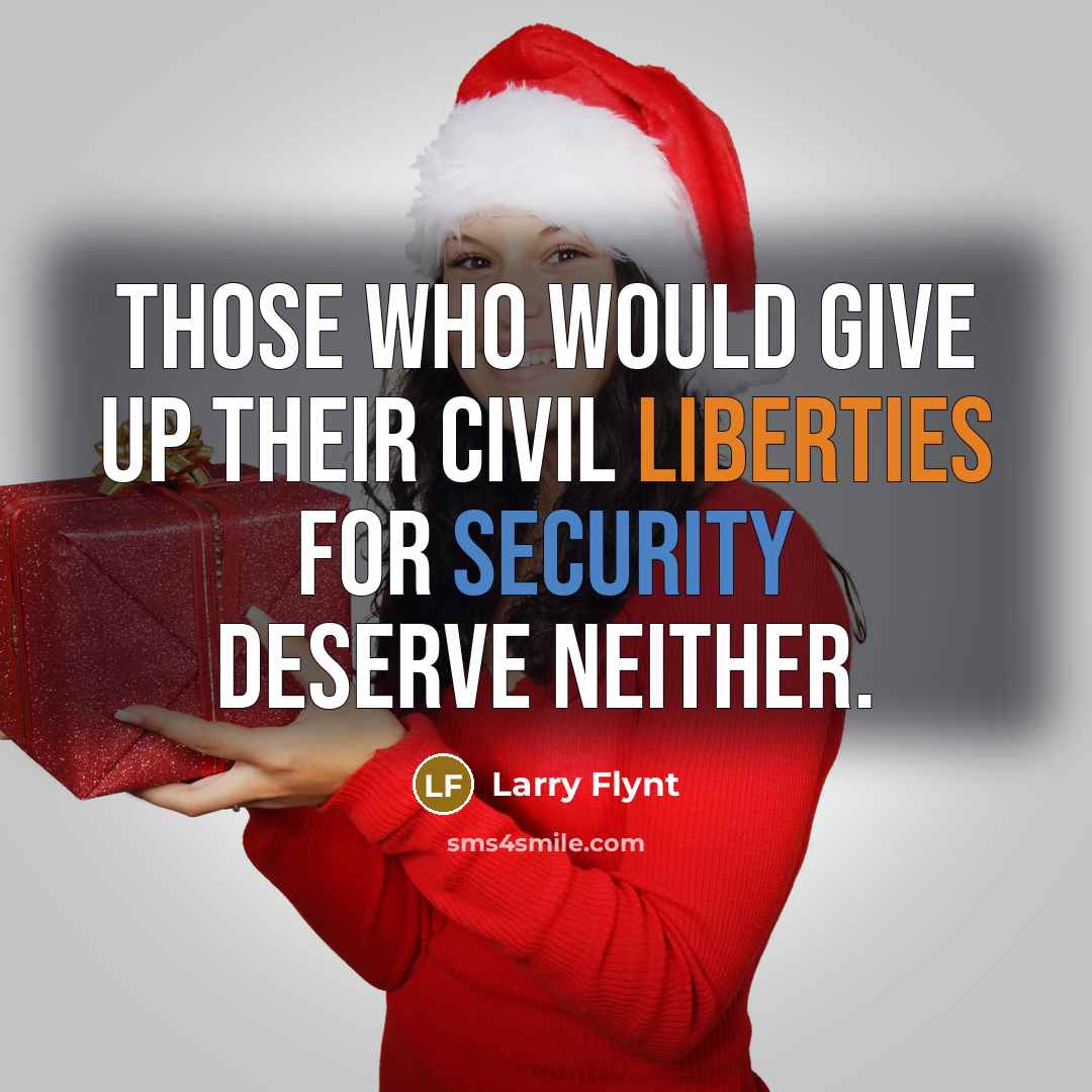 “Those who would give up their civil liberties for security deserve neither.” quote by Larry Flynt