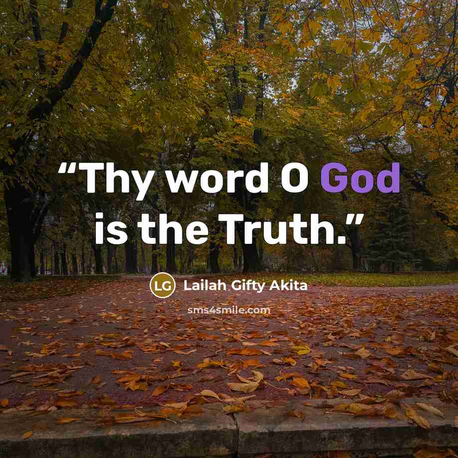 “Thy word O God is the Truth.” quote by Lailah Gifty Akita
