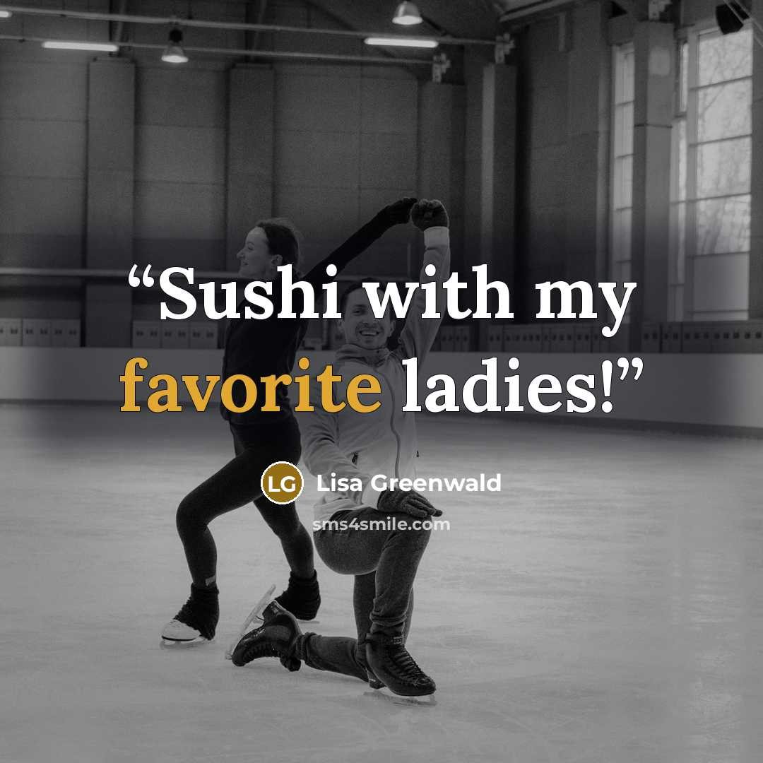 “Sushi with my favorite ladies!” quote by Lisa Greenwald