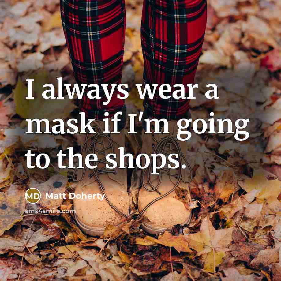 “I always wear a mask if I'm going to the shops.” quote by Matt Doherty