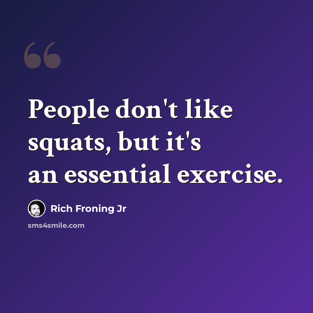 “People don't like squats, but it's an essential exercise.” quote by Rich Froning Jr