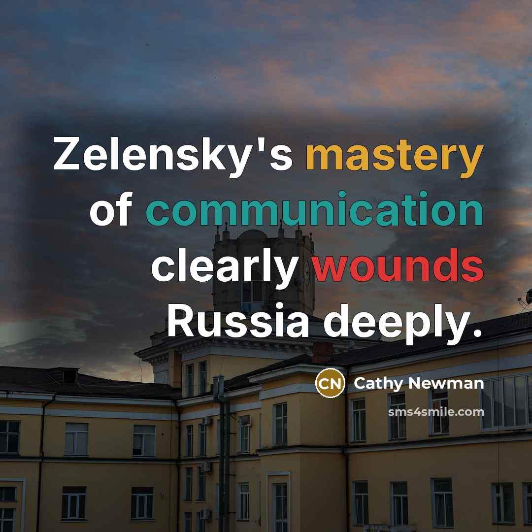 “Zelensky's mastery of communication clearly wounds Russia deeply.” quote by Cathy Newman