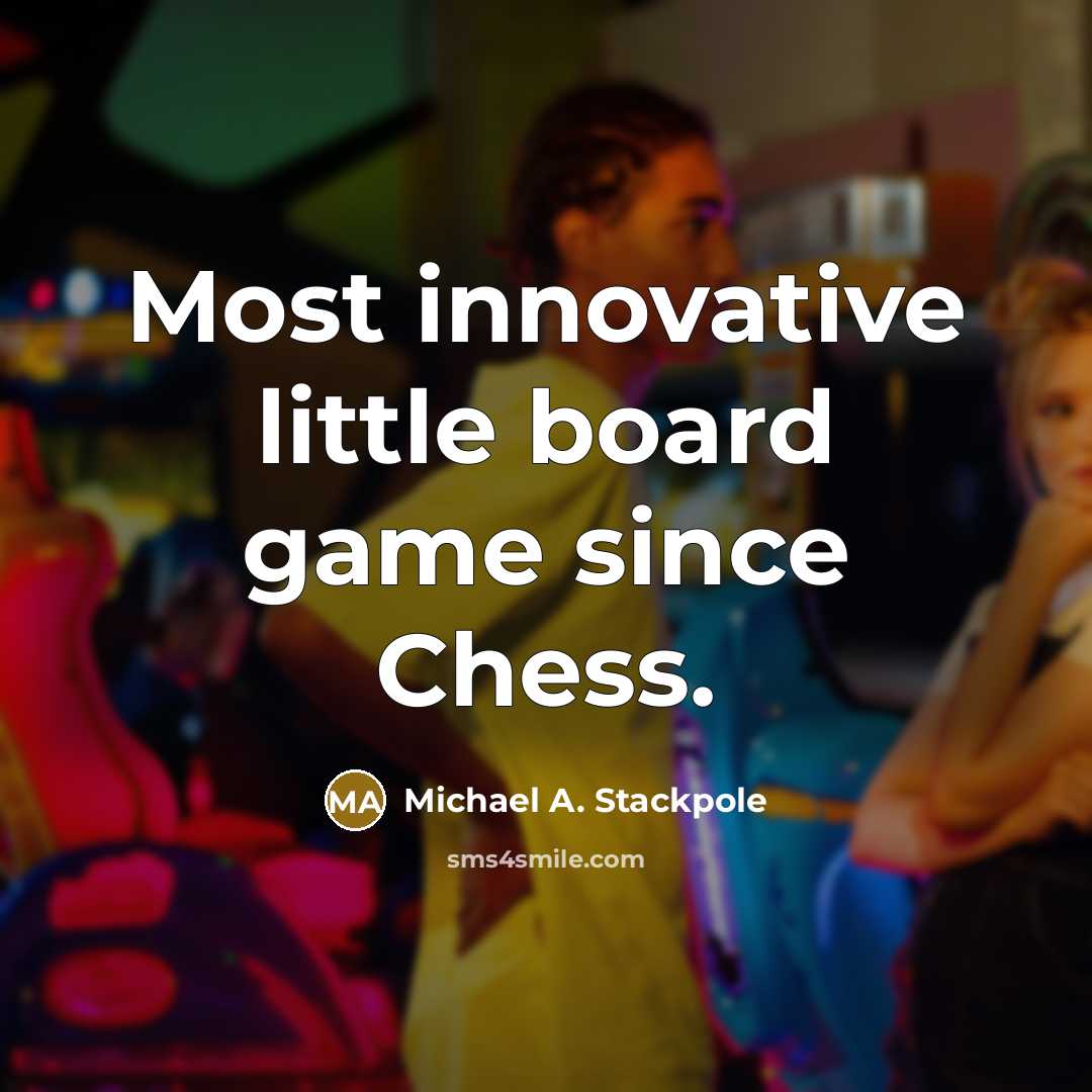 “Most innovative little board game since Chess.” quote by Michael A. Stackpole