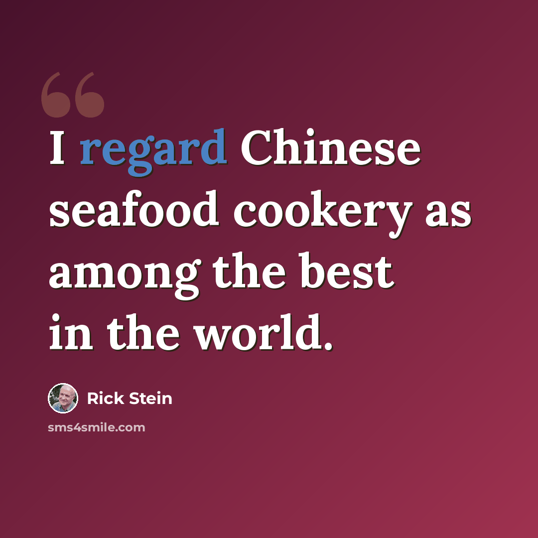 “I regard Chinese seafood cookery as among the best in the world.” quote by Rick Stein