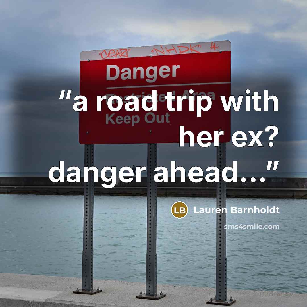 “a road trip with her ex? danger ahead...” quote by Lauren Barnholdt