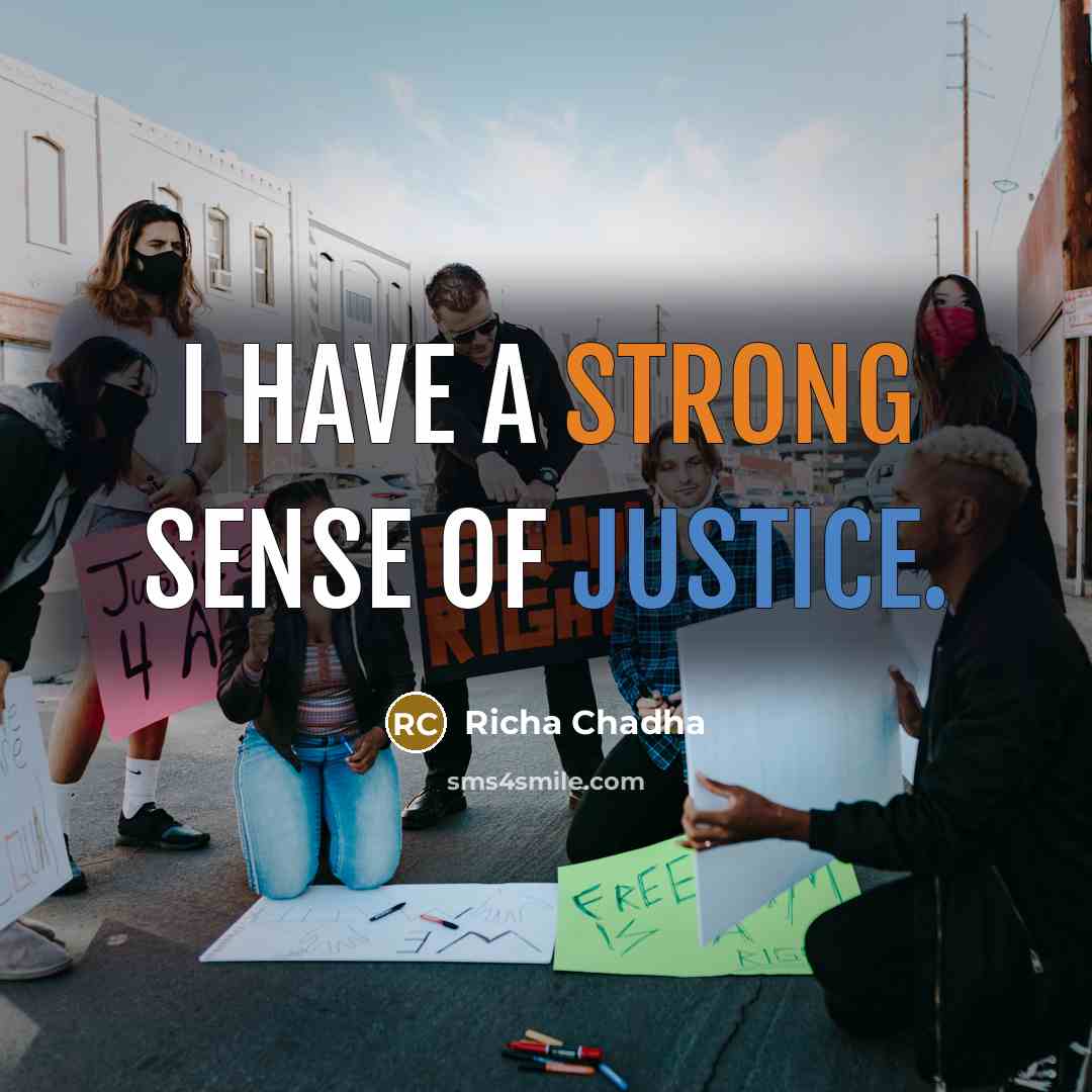 “I have a strong sense of justice.” quote by Richa Chadha