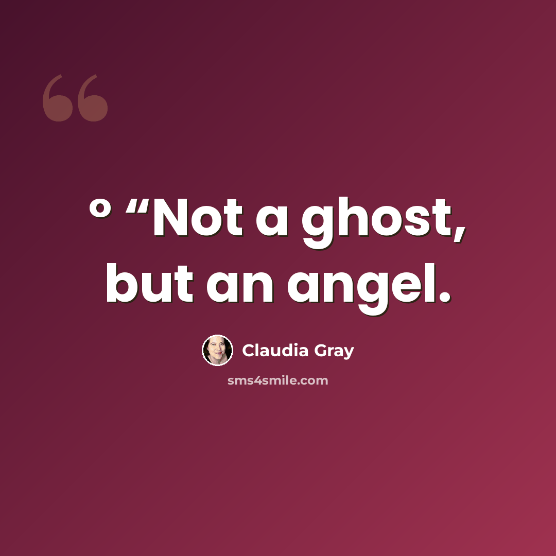 “° “Not a ghost, but an angel.” quote by Claudia Gray