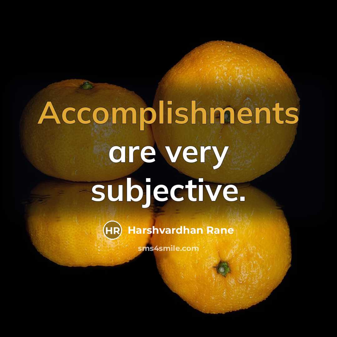 “Accomplishments are very subjective.” quote by Harshvardhan Rane