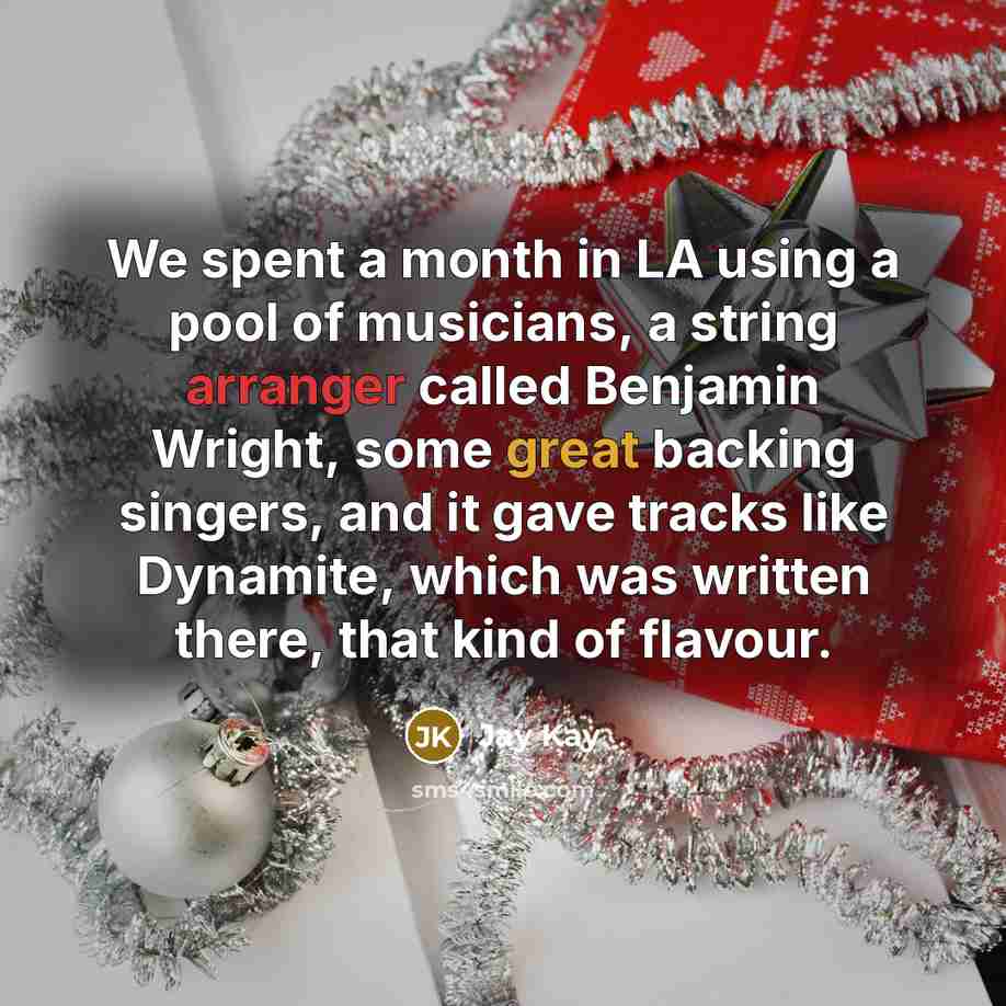 “We spent a month in LA using a pool of musicians, a string arranger called Benjamin Wright, some great backing singers, and it gave tracks like Dynamite, which was written there, that kind of flavour.” quote by Jay Kay