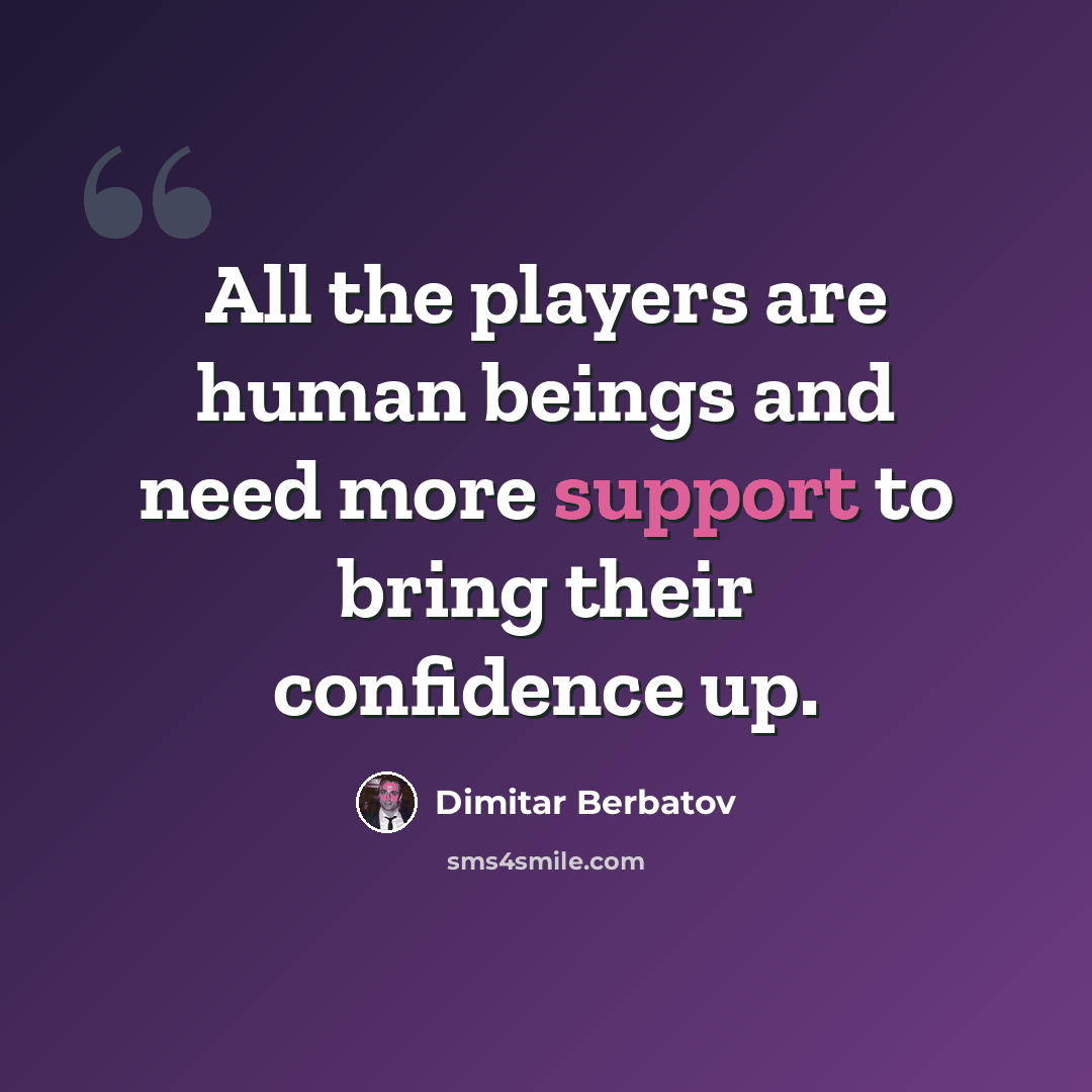“All the players are human beings and need more support to bring their confidence up.” quote by Dimitar Berbatov