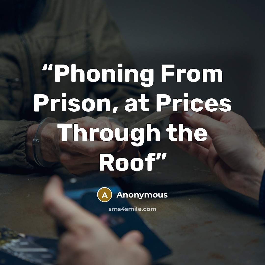 “Phoning From Prison, at Prices Through the Roof” quote by Anonymous