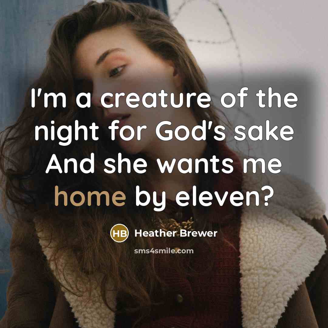 “I'm a creature of the night for God's sake And she wants me home by eleven?” quote by Heather Brewer