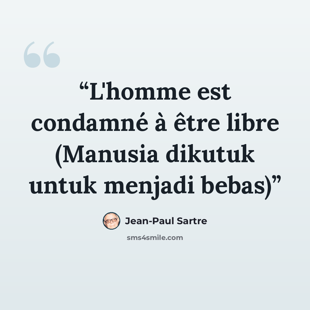 “L'homme est condamné à être libre (Manusia dikutuk untuk menjadi bebas)” quote by Jean-Paul Sartre