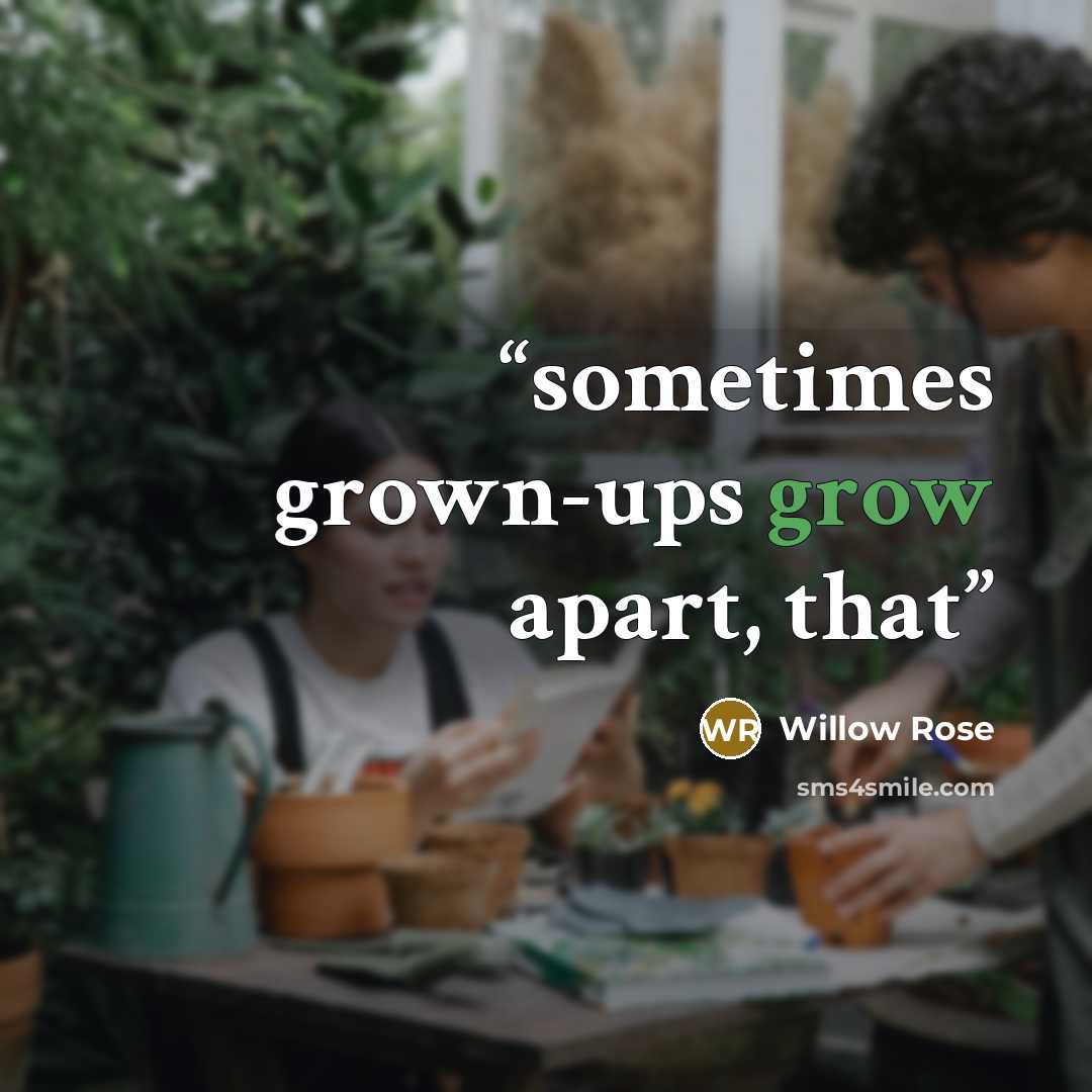 “sometimes grown-ups grow apart, that” quote by Willow Rose