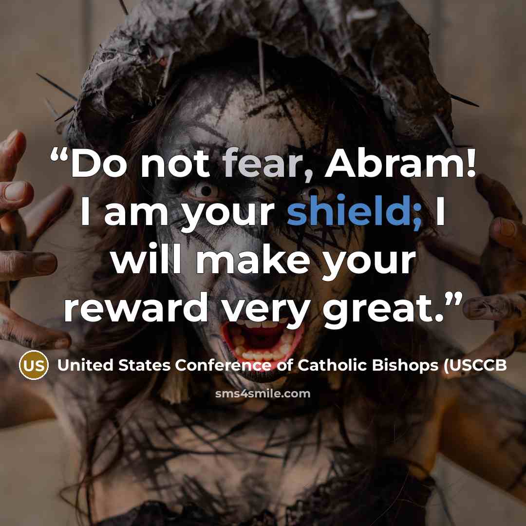 “Do not fear, Abram! I am your shield; I will make your reward very great.” quote by United States Conference of Catholic Bishops (USCCB