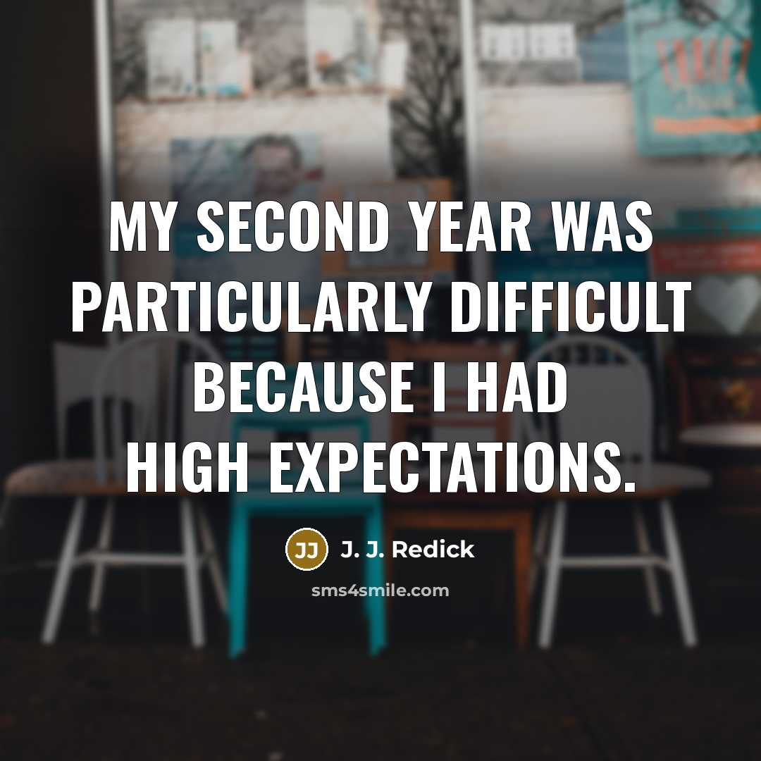 “My second year was particularly difficult because I had high expectations.” quote by J. J. Redick