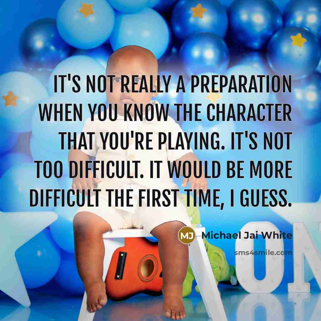 “It's not really a preparation when you know the character that you're playing. It's not too difficult. It would be more difficult the first time, I guess.” quote by Michael Jai White