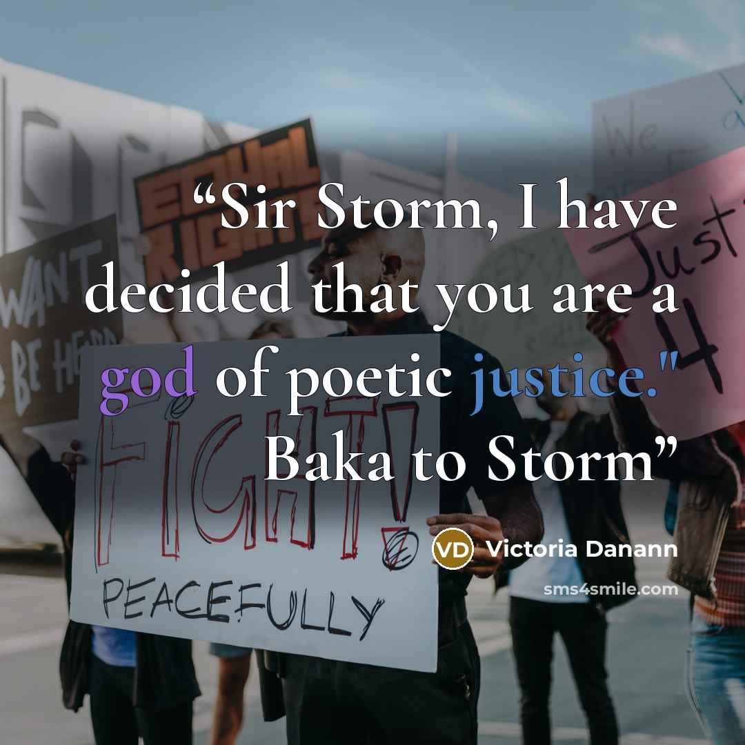 “Sir Storm, I have decided that you are a god of poetic justice." Baka to Storm” quote by Victoria Danann