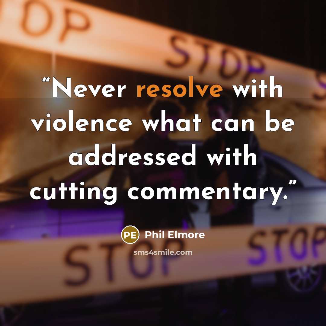 “Never resolve with violence what can be addressed with cutting commentary.” quote by Phil Elmore