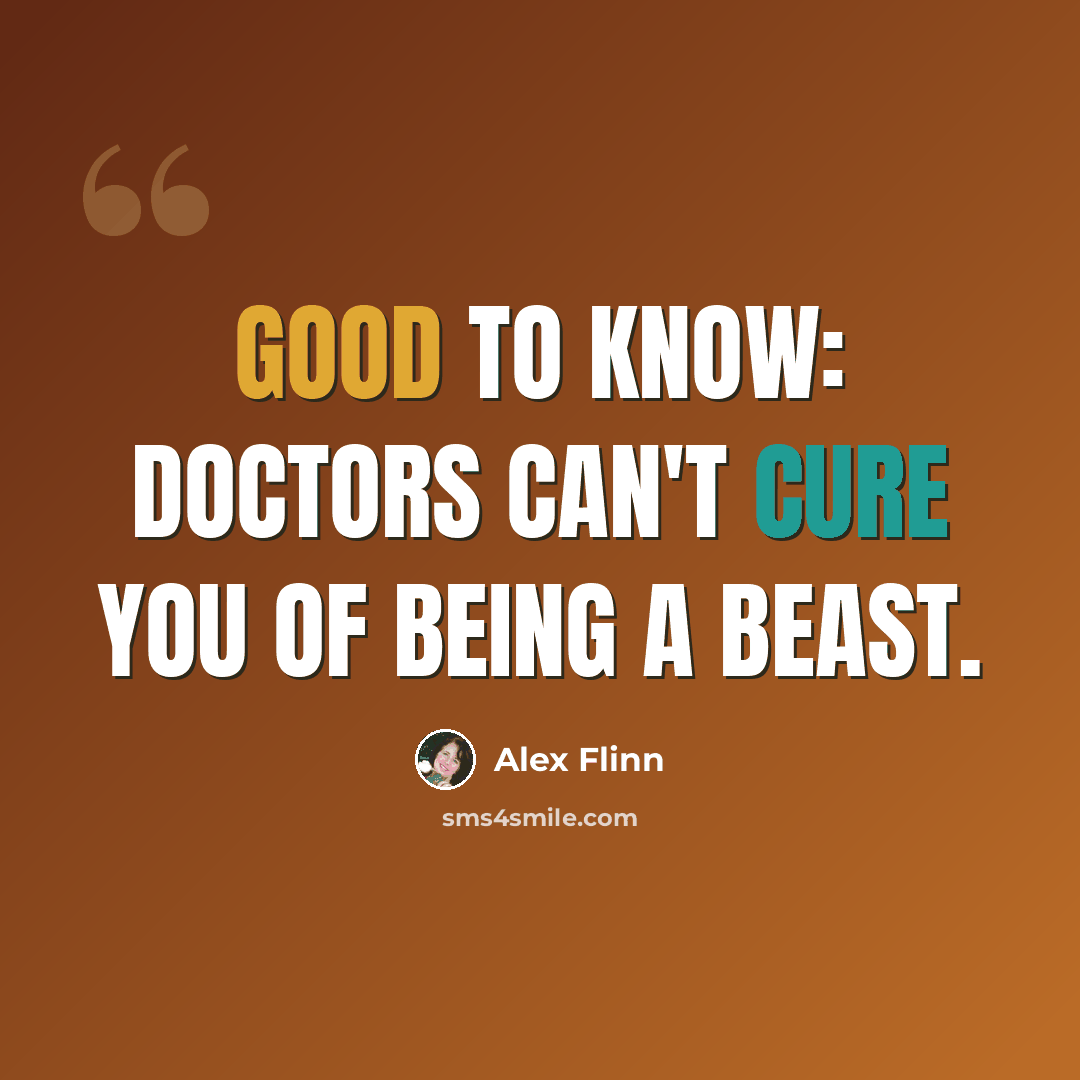 “Good to know: Doctors can't cure you of being a beast.” quote by Alex Flinn
