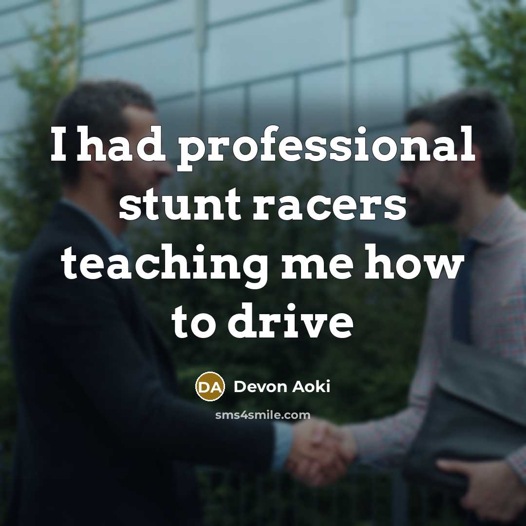 “I had professional stunt racers teaching me how to drive” quote by Devon Aoki