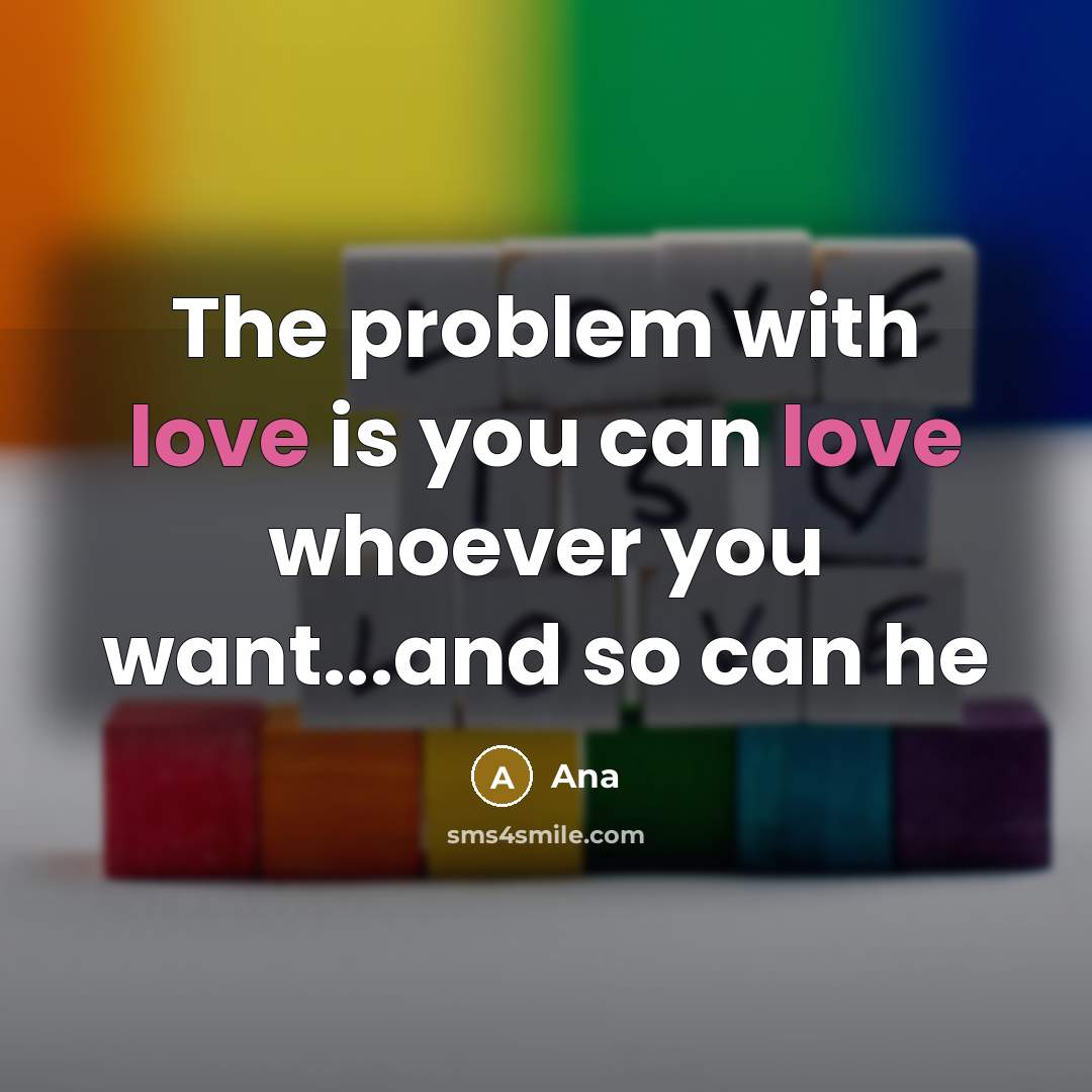 “The problem with love is you can love whoever you want...and so can he” quote by Ana