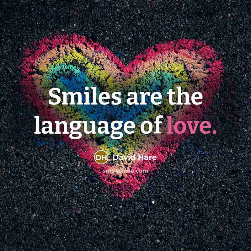 “Smiles are the language of love.” quote by David Hare