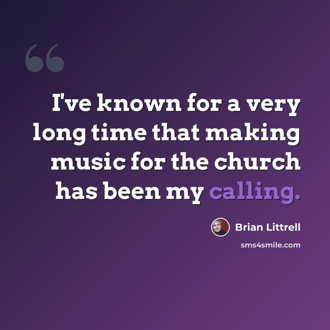 “I've known for a very long time that making music for the church has been my calling.” quote by Brian Littrell