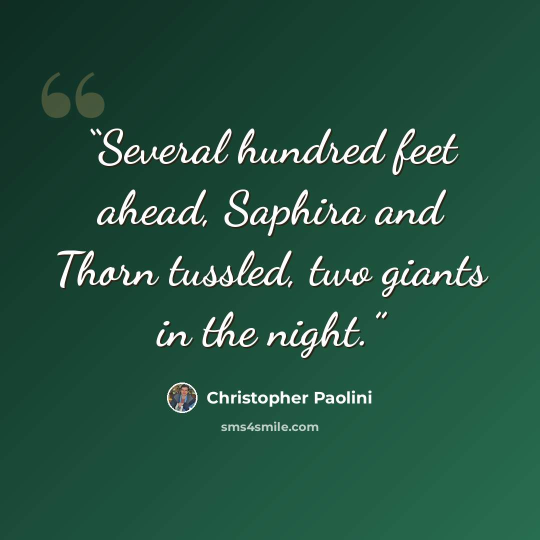 “Several hundred feet ahead, Saphira and Thorn tussled, two giants in the night.” quote by Christopher Paolini