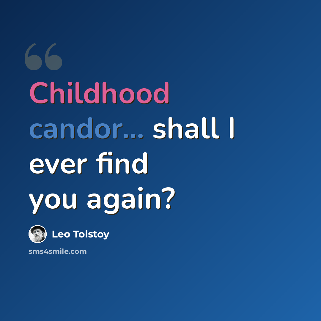 “Childhood candor... shall I ever find you again?” quote by Leo Tolstoy