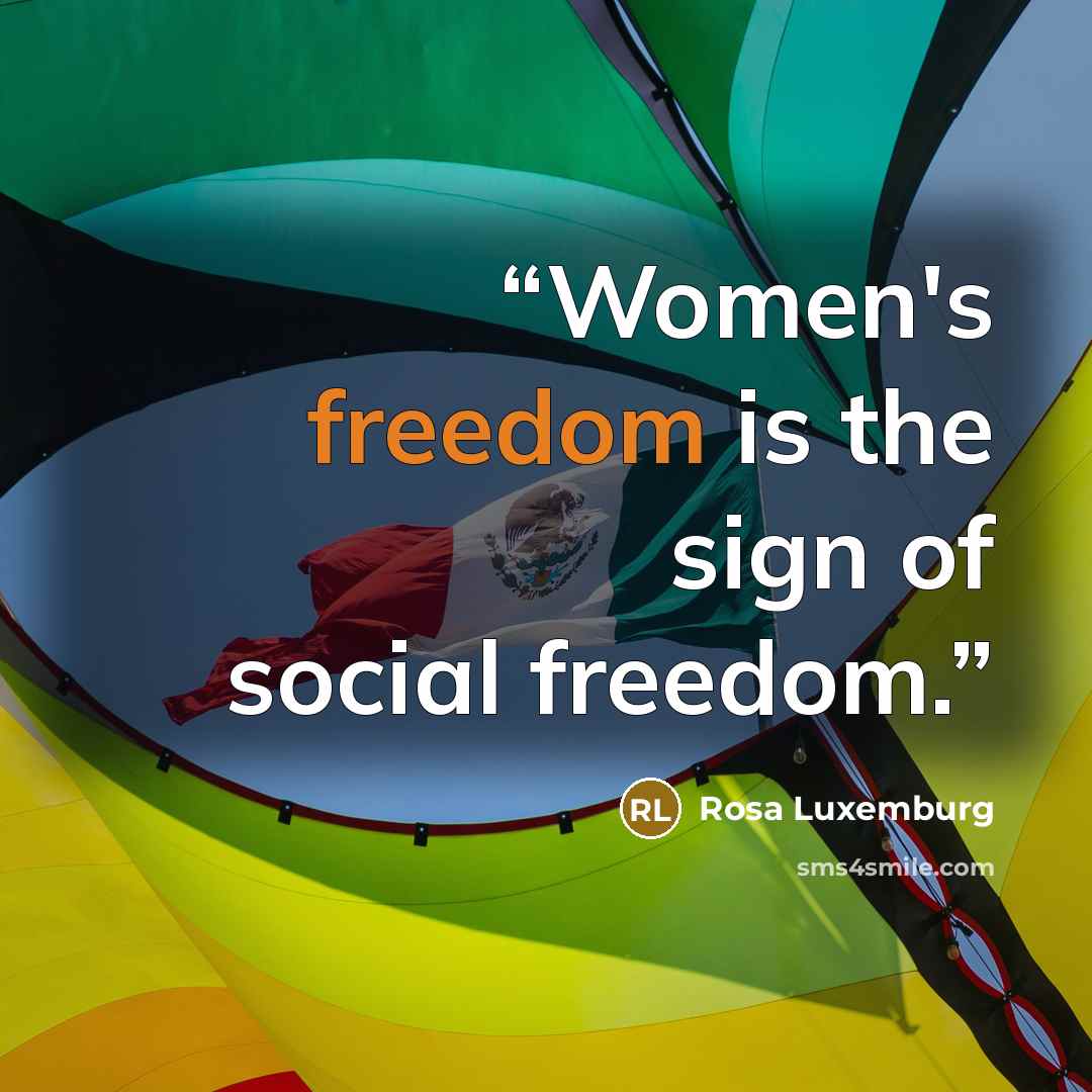 “Women's freedom is the sign of social freedom.” quote by Rosa Luxemburg