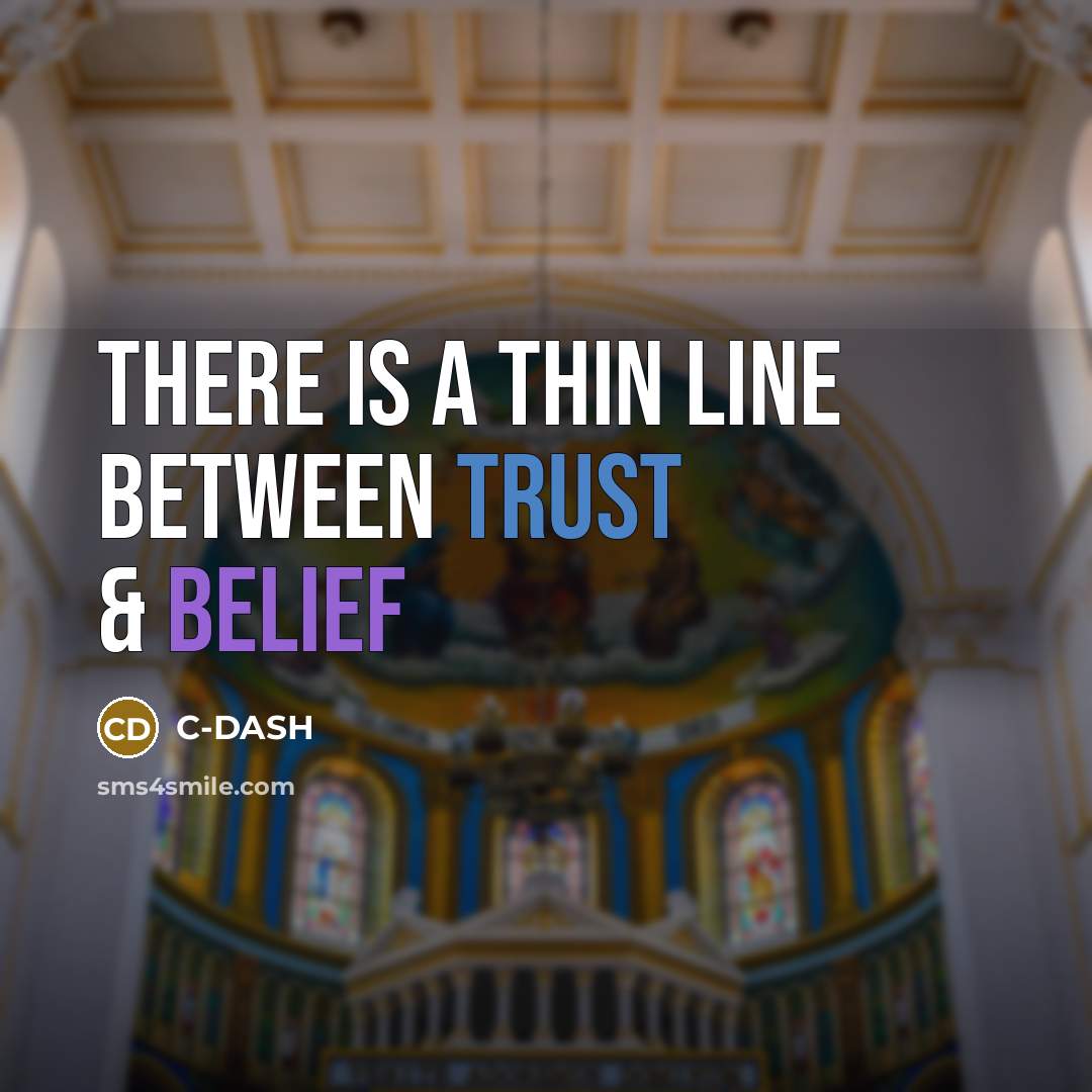 “There is a Thin Line Between Trust & Belief” quote by C-DASH