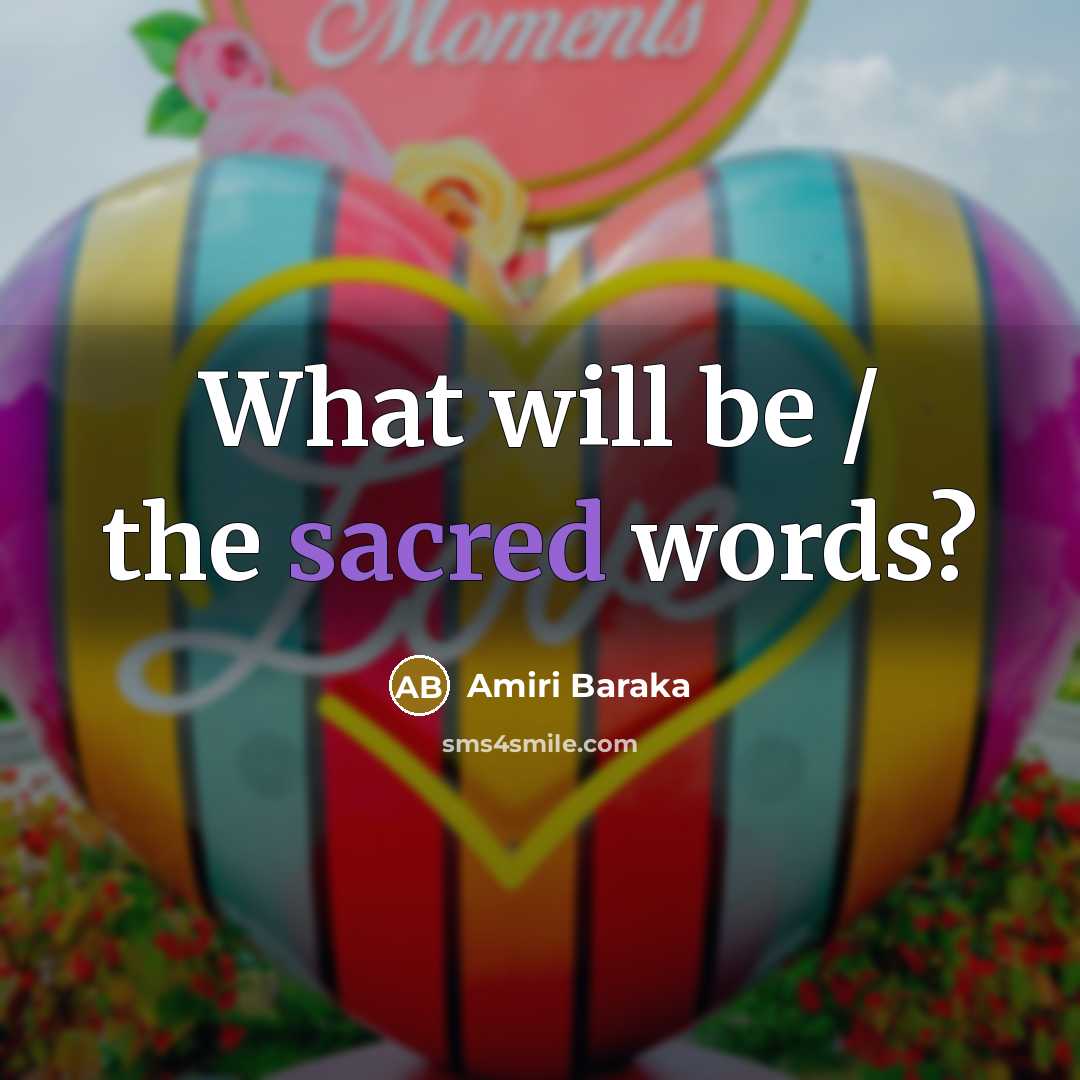 “What will be / the sacred words?” quote by Amiri Baraka