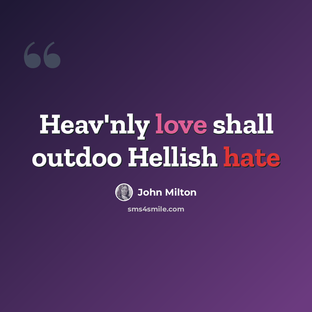 “Heav'nly love shall outdoo Hellish hate” quote by John Milton