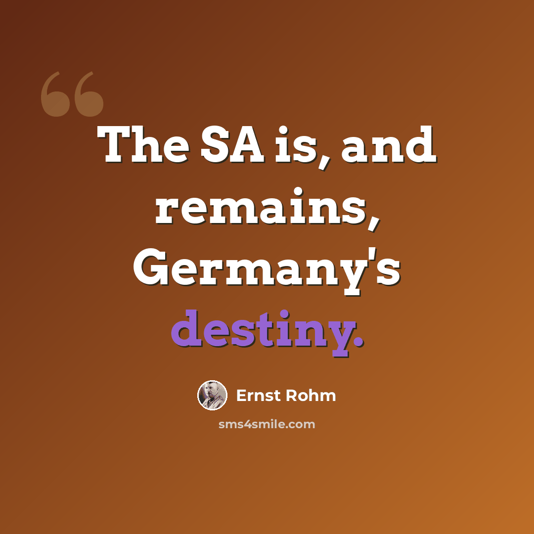 “The SA is, and remains, Germany's destiny.” quote by Ernst Rohm