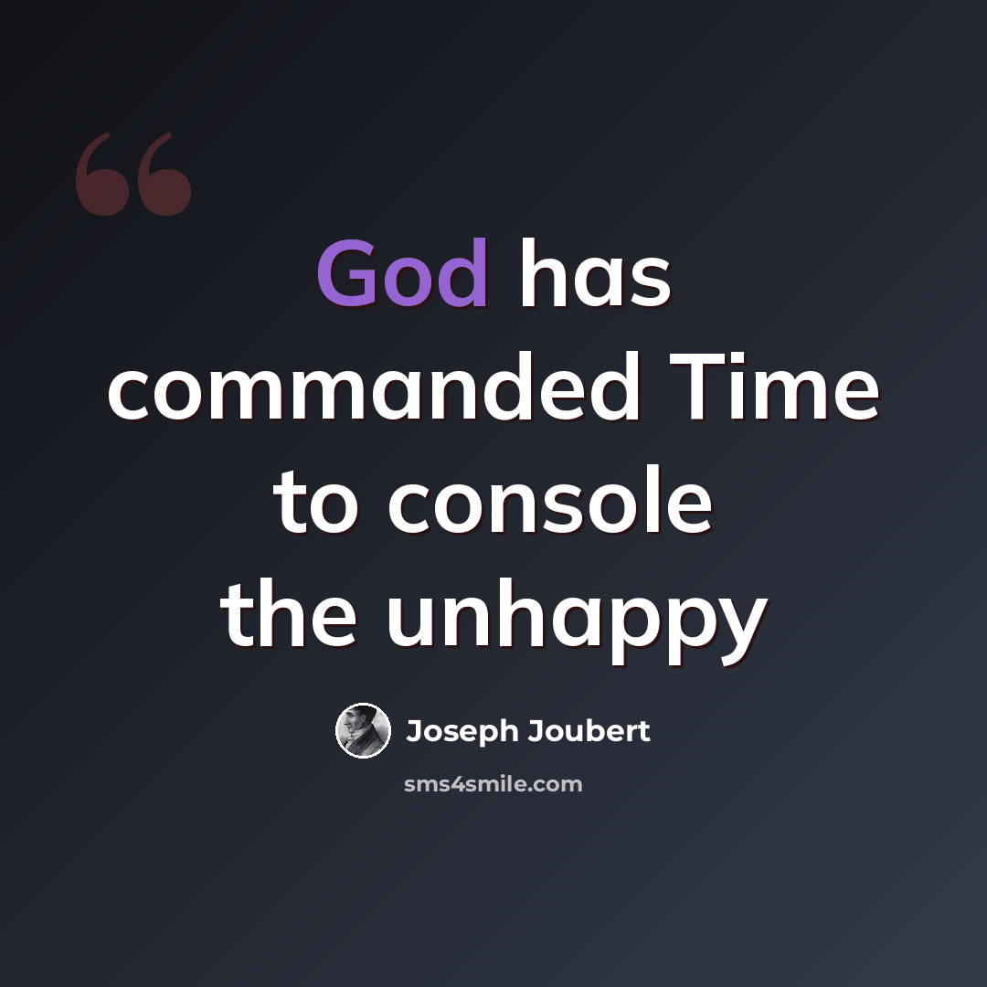 “God has commanded Time to console the unhappy” quote by Joseph Joubert