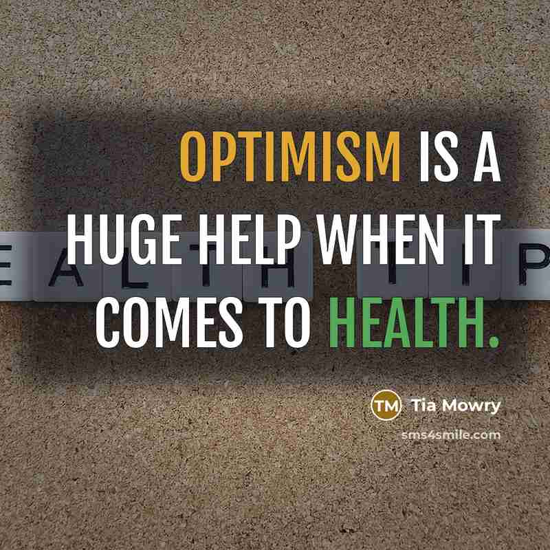 “Optimism is a huge help when it comes to health.” quote by Tia Mowry