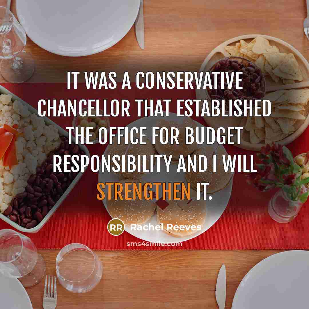 “It was a Conservative chancellor that established the Office for Budget Responsibility and I will strengthen it.” quote by Rachel Reeves