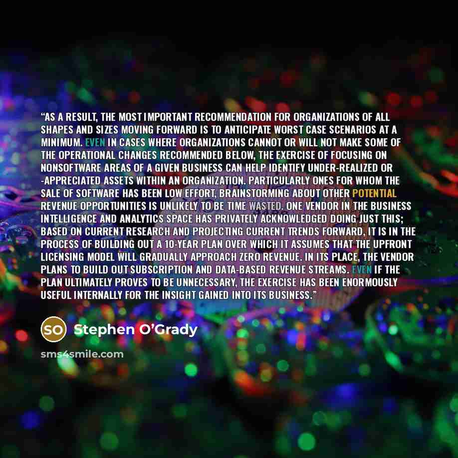 “As a result, the most important recommendation for organizations of all shapes and sizes moving forward is to anticipate worst case scenarios at a minimum. Even in cases where organizations cannot or will not make some of the operational changes recommended below, the exercise of focusing on…” quote by Stephen O’Grady
