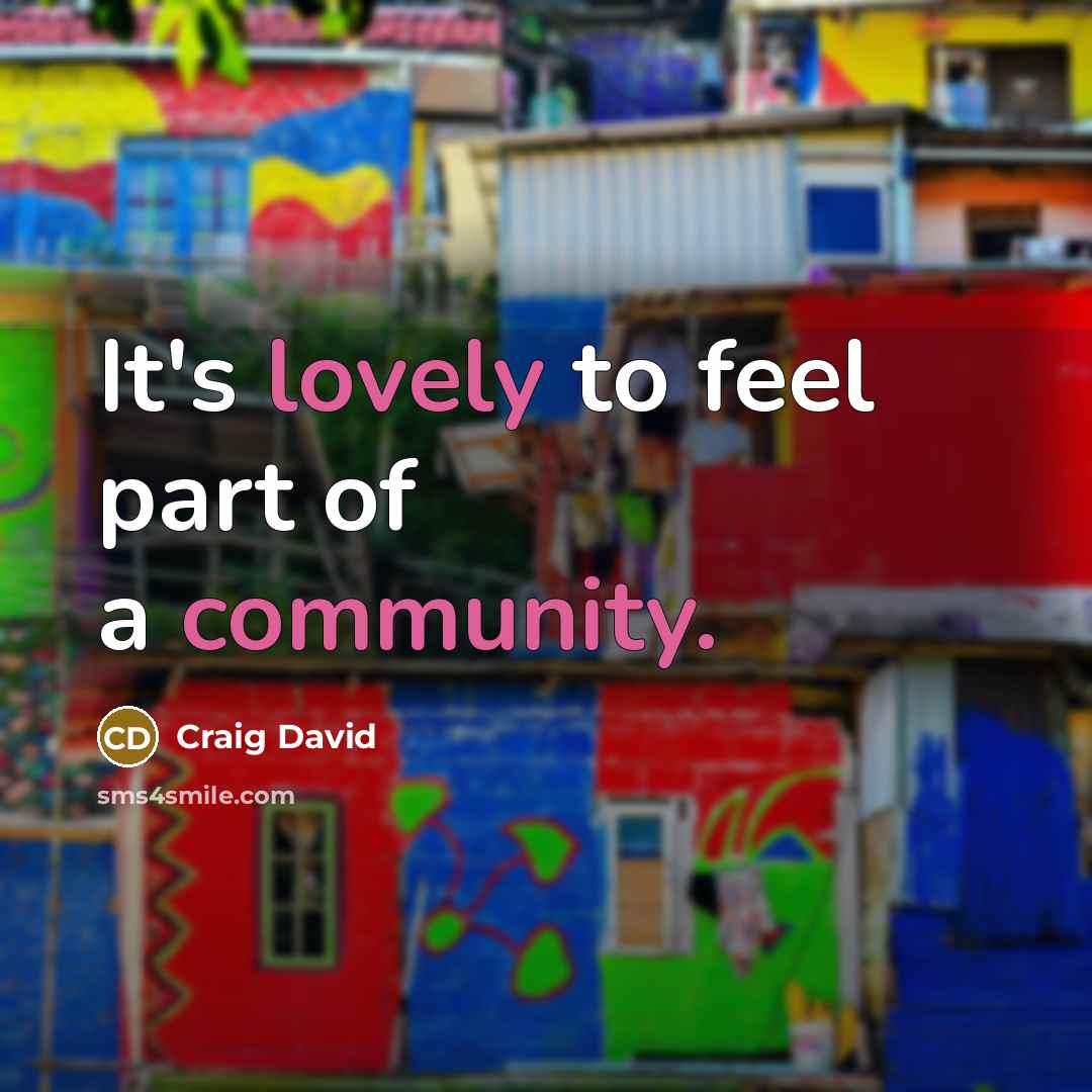 “It's lovely to feel part of a community.” quote by Craig David