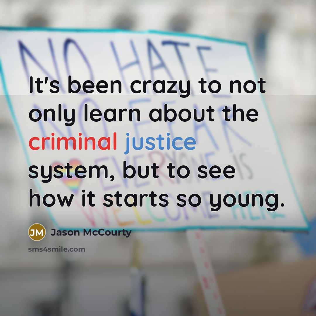 “It's been crazy to not only learn about the criminal justice system, but to see how it starts so young.” quote by Jason McCourty