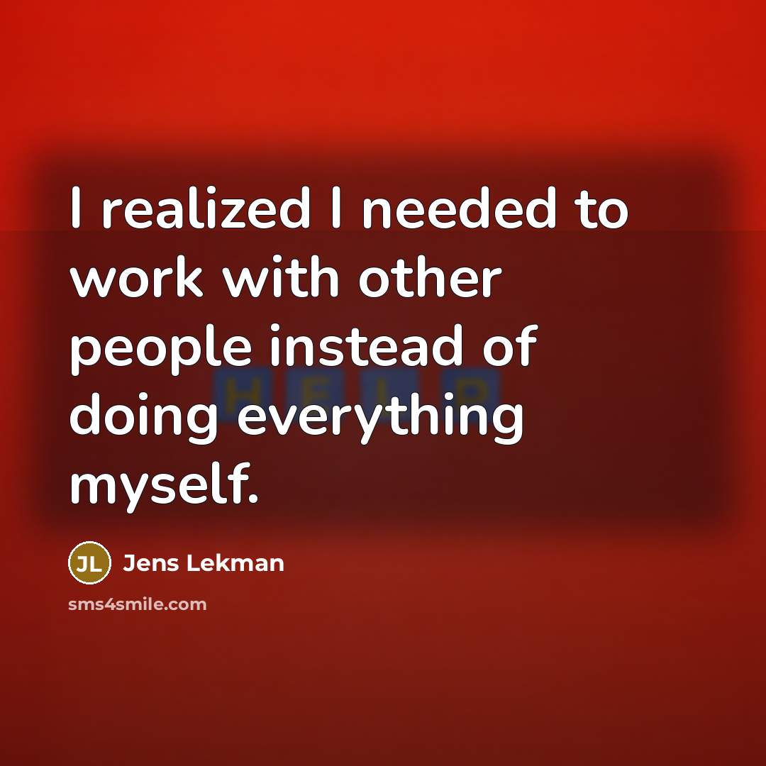 “I realized I needed to work with other people instead of doing everything myself.” quote by Jens Lekman
