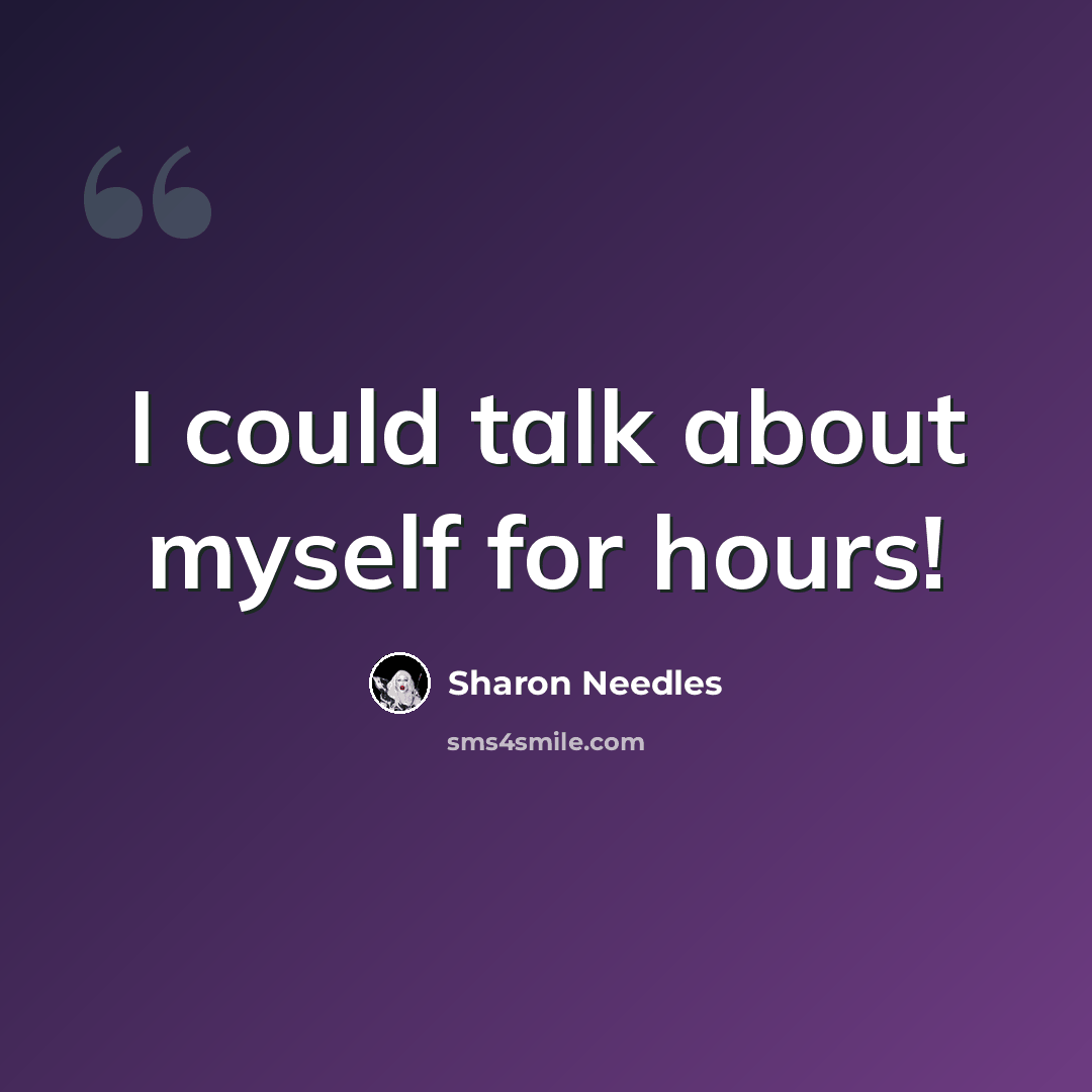 “I could talk about myself for hours!” quote by Sharon Needles