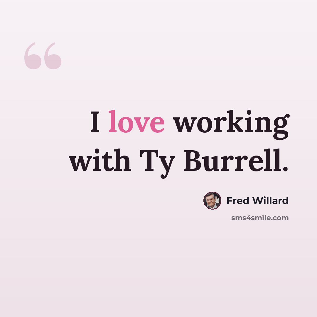 “I love working with Ty Burrell.” quote by Fred Willard