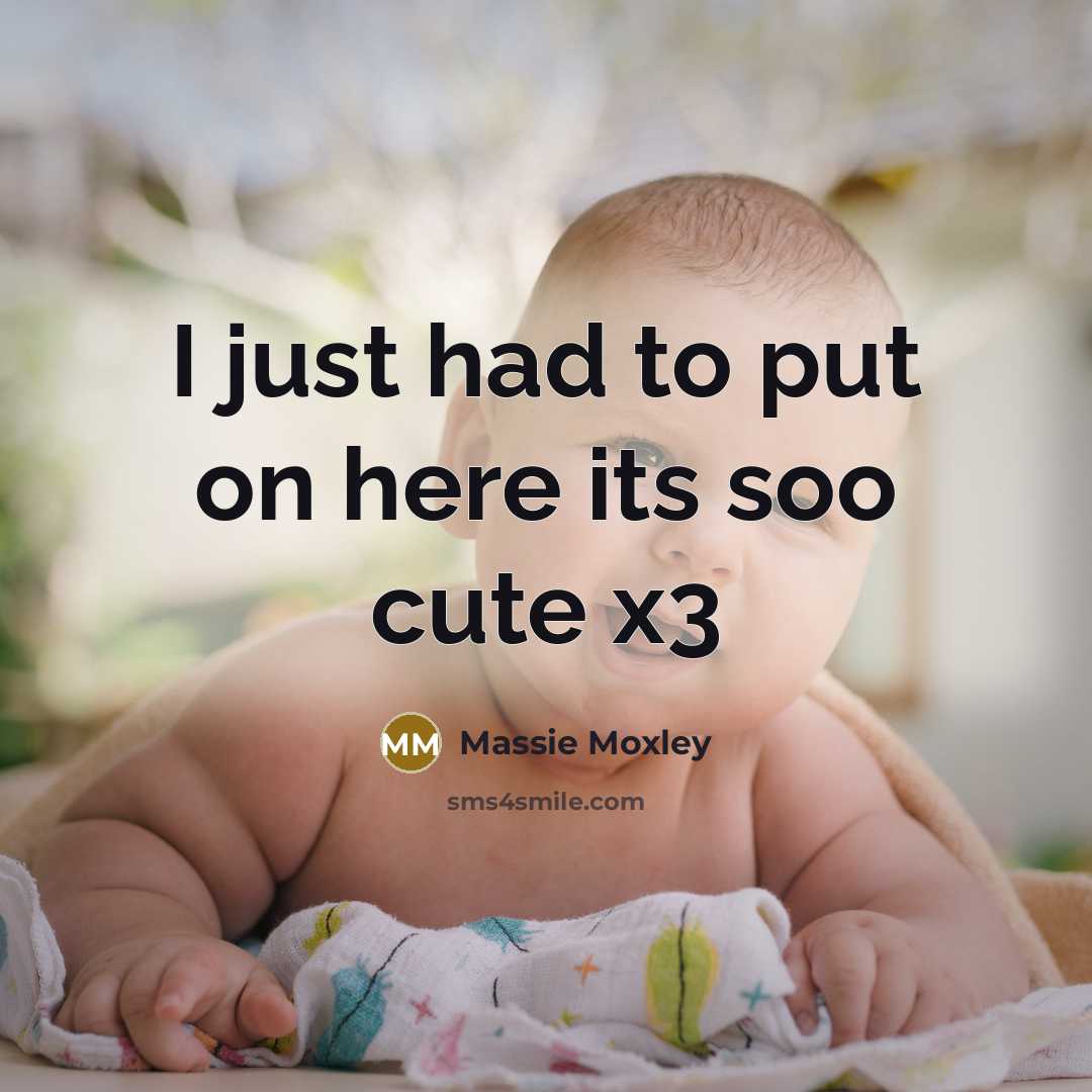 “I just had to put on here its soo cute x3” quote by Massie Moxley