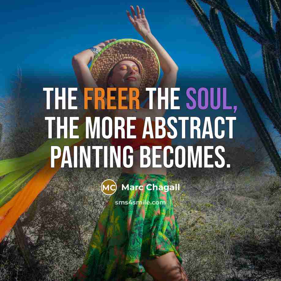 “The freer the soul, the more abstract painting becomes.” quote by Marc Chagall