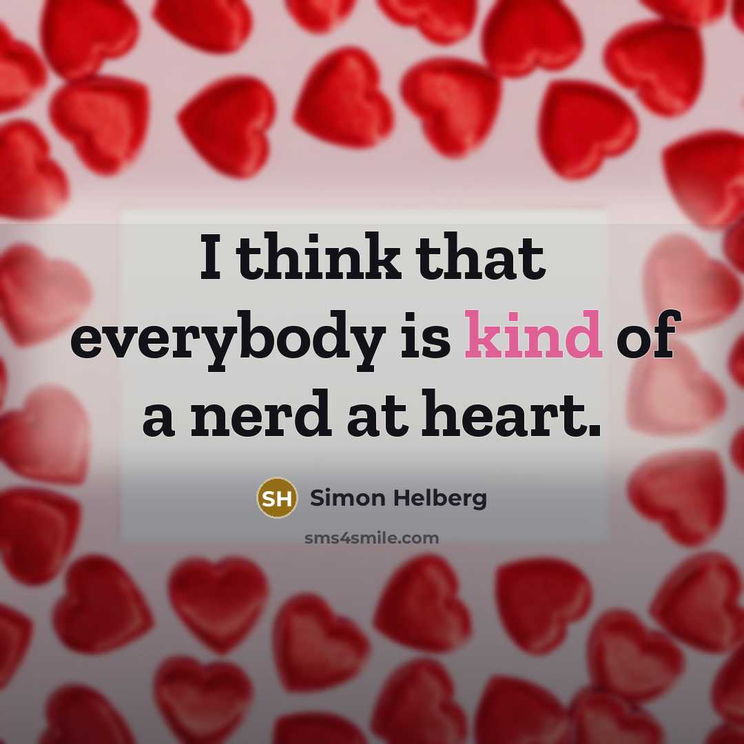 “I think that everybody is kind of a nerd at heart.” quote by Simon Helberg