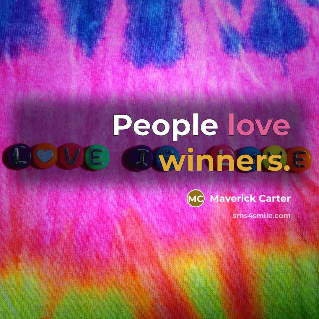 “People love winners.” quote by Maverick Carter