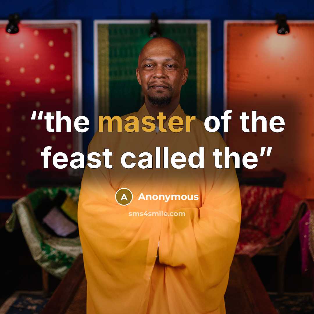 “the master of the feast called the” quote by Anonymous